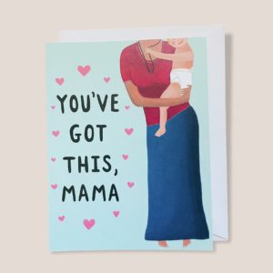 Greeting Card - You've Got This Mama