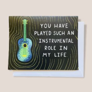 Greeting Card - You Have Played An Instrumental Role