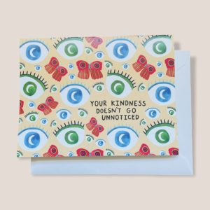 Greeting Card - Your Kindness Doesn't Go Unnoticed