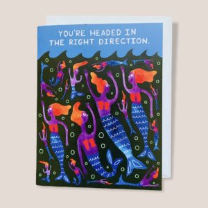 Greeting Card - You're Headed In The Right Direction